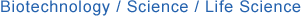 Biotechnology / Science / Life Science