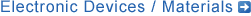 Electronic Devices / Materials